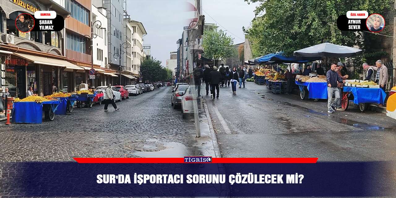 Sur'da işportacı sorunu çözülecek mi?