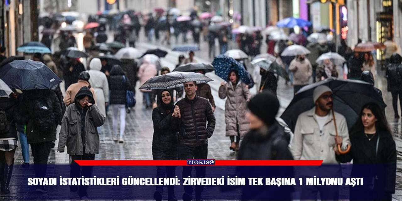 Soyadı İstatistikleri güncellendi: Zirvedeki isim tek başına 1 milyonu aştı