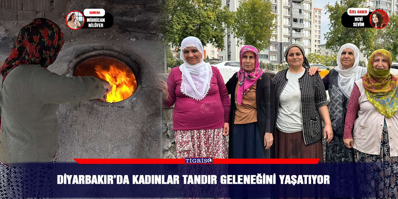 Diyarbakır’da kadınlar tandır geleneğini yaşatıyor