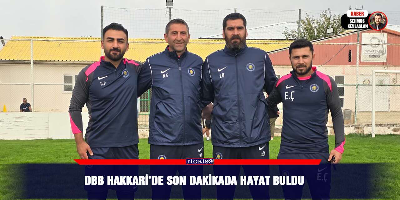 DBB Hakkari’de son dakikadahayat buldu