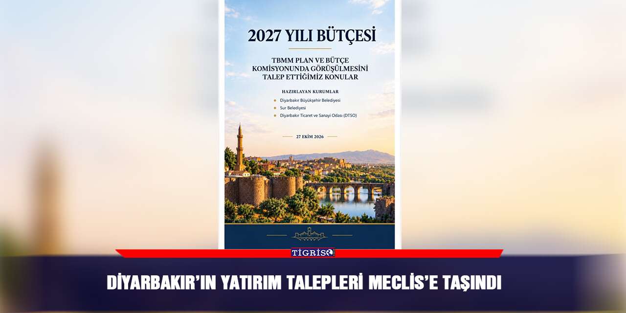 Diyarbakır’ın yatırım talepleri Meclis’e taşındı