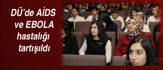 DÜ’de AİDS ve EBOLA hastalığı tartışıldı