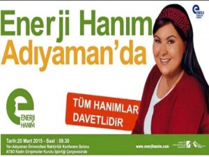 Enerji Hanım Adıyaman'da