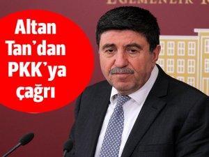 Altan Tan'dan PKK'ya geri çekilin çağrısı