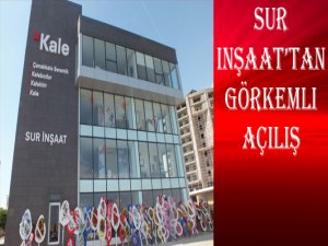 ‘SUR İNŞAAT’TAN  GÖRKEMLİ AÇILIŞ