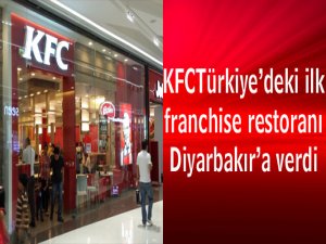 KFCTürkiye’deki ilk franchise restoranı Diyarbakır’a verdi