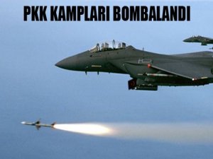 F-16 savaş uçakları PKK kamplarını bombaladı