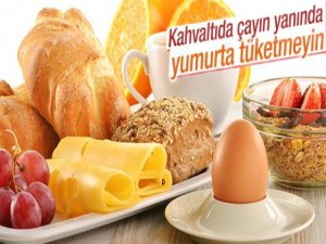 Çayın yanında yumurta tüketmeyin