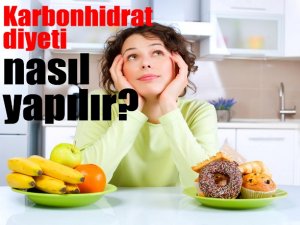 Karbonhidrat diyeti nasıl yapılır?