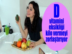 D vitamini eksikliği kilo vermeyi zorlaştırıyor