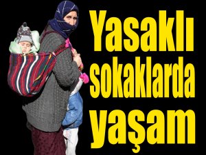 Yasaklı sokaklarda yaşam