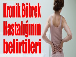 Kronik Böbrek Hastalığının belirtileri