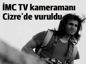 İMC TV kameramanı Refik Tekin Cizre'de vurularak yaralandı