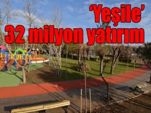 ‘Yeşile’ 32 milyon yatırım