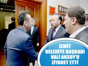 İZMİT BELEDİYE BAŞKANI VALİ AKSOY’U ZİYARET ETTİ