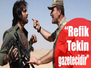 “Refik Tekin gazetecidir”