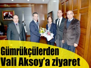 Gümrükçülerden Vali Aksoy’a ziyaret