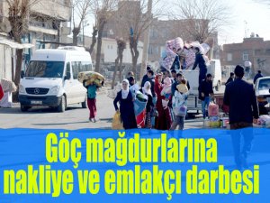 Göç mağdurlarına nakliye ve emlakçı darbesi