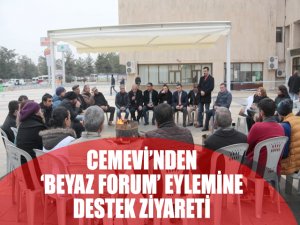 CEMEVİ’NDEN ‘BEYAZ FORUM’ EYLEMİNE DESTEK ZİYARETİ
