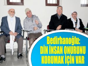 Bedirhanoğlu: DİN İNSAN ONURUNU KORUMAK İÇİN VAR