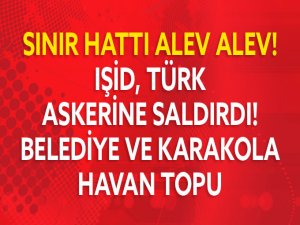 IŞİD, Suriye Sınırında Türk Askerine Saldırdı