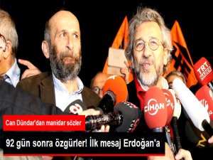 Can Dündar ve Erdem Gül 92 Gün Sonra Özgür! İlk Mesaj Erdoğan'a