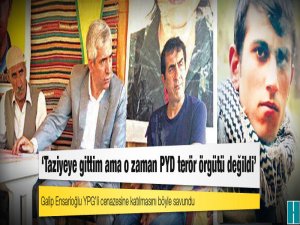 Galip Ensarioğlu: Taziyeye gittim ama o zaman PYD terör örgütü değildi