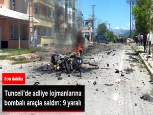 Tunceli'de Adliye Lojmanlarına Bombalı Araçla Saldırı: 9 Yaralı
