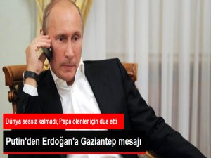 Putin'den Erdoğan'a Başsağlığı...