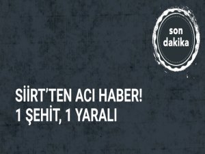 Siirt'te Çatışma: 1 Şehit, 1 Yaralı