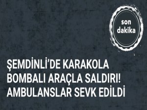 Hakkari Şemdinli'de Karakola Bombalı Araçla Saldırı