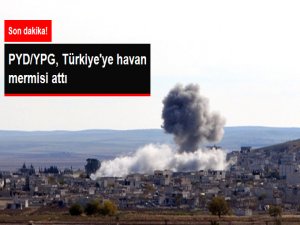 TSK: PYD/YPG Afrin'den Türkiye'ye Havan Mermisi Attı