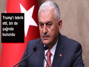 Başbakan Yıldırım: Sayın Trump'ı Tebrik Ediyoruz, Gülen'i İade Etsin