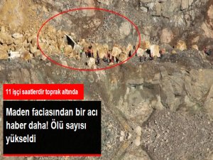 Siirt'te Maden Faciası! Ölü Sayısı 4'e Yükseldi, 11 İşçi Hala Toprak Altında