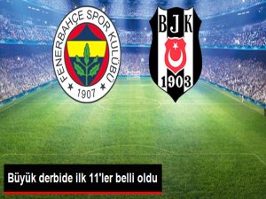 Fenerbahçe-Beşiktaş Derbisinin İlk 11'leri Belli Oldu