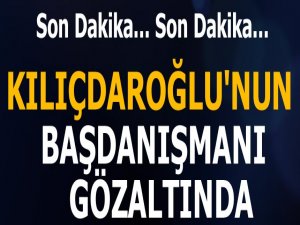 Kılıçdaroğlu'nun başdanışmanı Fatih Gürsul gözaltında