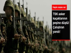 TSK Asker Kaçağı Çalıştıran İşyerlerini Arıyor! İşverene Hapis Cezası Var