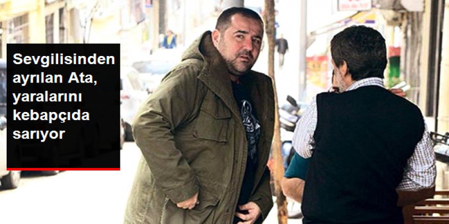 Ata Demirer kebapçıdan çıkmıyor