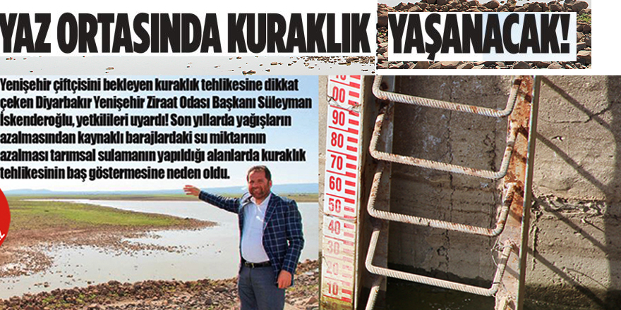 Yaz ortasında kuraklık yaşanacak!