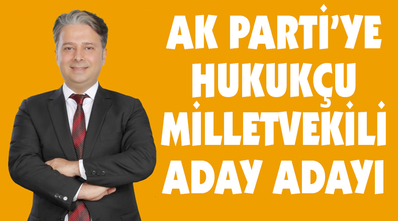 AK Parti’ye hukukçu milletvekili aday adayı