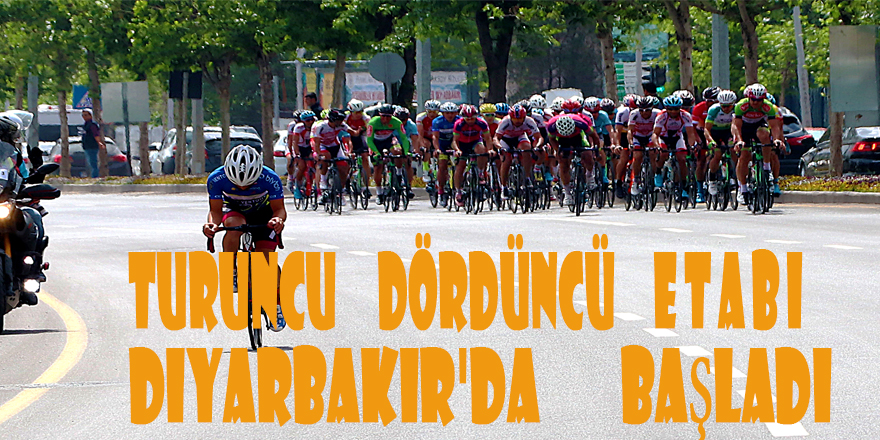 Turuncu dördüncü etabı Diyarbakır'da başladı