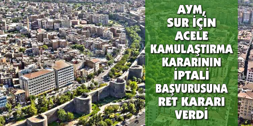 AYM, Sur için acele kamulaştırma kararının iptali başvurusuna ret kararı verdi