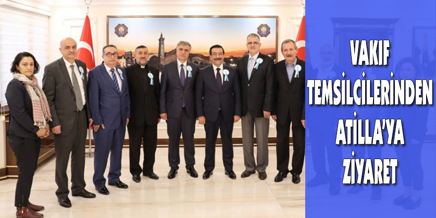 Vakıf Temsilcilerinden Başkan Atilla’ya ziyaret