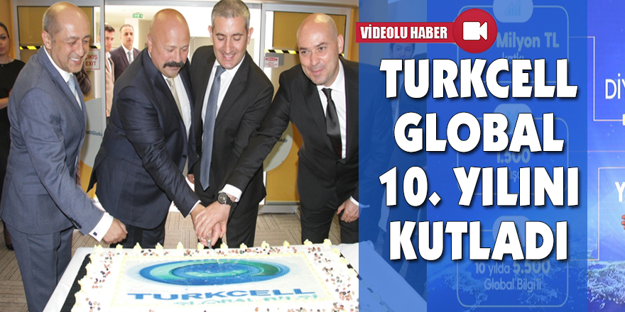 TURKCELL GLOBAL 10 YAŞINDA