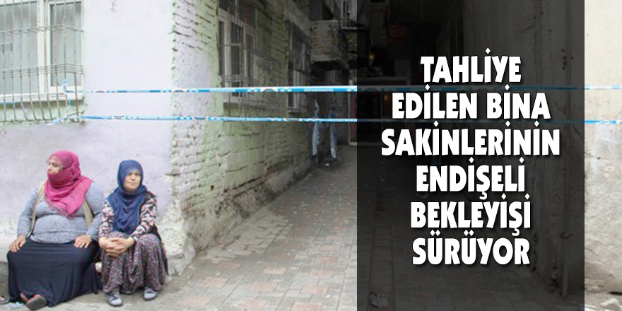 “Mağdur etmeden tahliye edilmeli ve bina yıkılmalı”