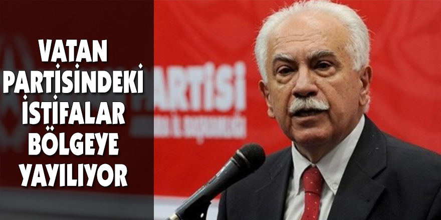 VATAN PARTİSİNDEKİ İSTİFALAR BÖLGEYE YAYILIYOR