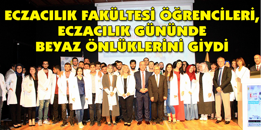 ECZACILIK FAKÜLTESİ ÖĞRENCİLERİ, ECZACILIK GÜNÜNDE BEYAZ ÖNLÜKLERİNİ GİYDİ