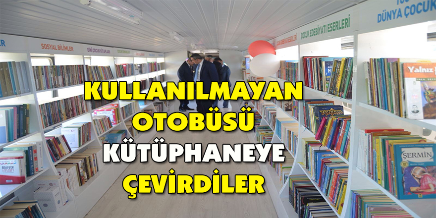 Kullanılmayan otobüsü kütüphaneye çevirdiler