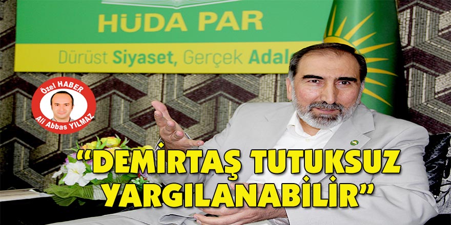 DEMİRTAŞ TUTUKSUZ YARGILANABİLİR