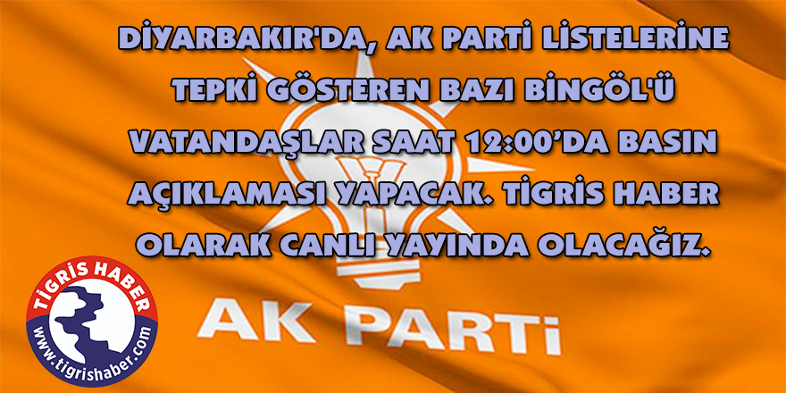 AK Parti Diyarbakır aday listesine Bingöl'ü vatandaşlardan tepki